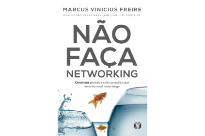 Capa do livro "Não faça networking" escrito pelo renomado ex-jogador de vôlei, vice-campeão olímpico e empresário Marcus Vinicius Freire