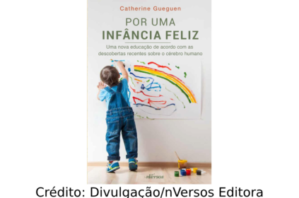 Capa do livro Por uma Infância Feliz escrito pela pediatra francesa Catherine Gueguen.