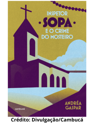 Capa do livro Inspetor Sopa e o Crime do Mosteiro, de Andréa Gaspar.