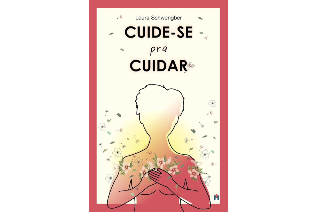 Capa do livro Cuide-se Pra Cuidar escrito por Laura Schwengber.