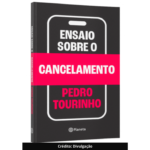 Foto da capa do livro Ensaio sobre o cancelamento escrito por Pedro Tourinho.