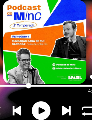 Imagem-montagem com capa do episódio 4 do Podcast do MinC.