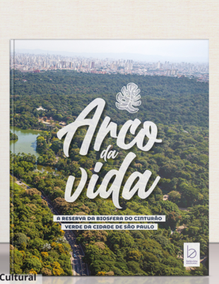 Capa do livro Arco da Vida: a Reserva da Biosfera do Cinturão Verde da Cidade de São Paulo.