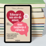 Imagem-montagem com capa do livro Educar é um ato de amor, mas também é ciência.